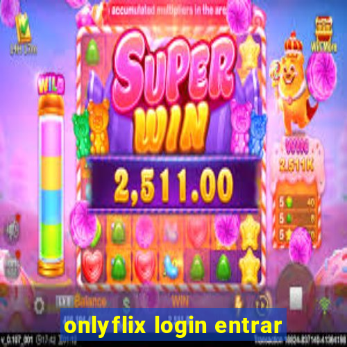 onlyflix login entrar