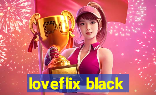 loveflix black