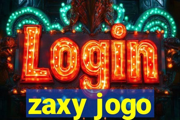 zaxy jogo