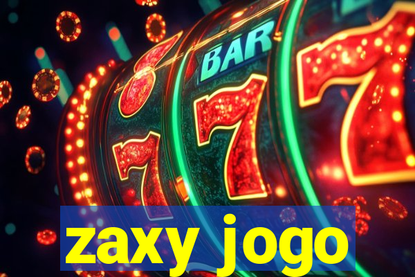 zaxy jogo