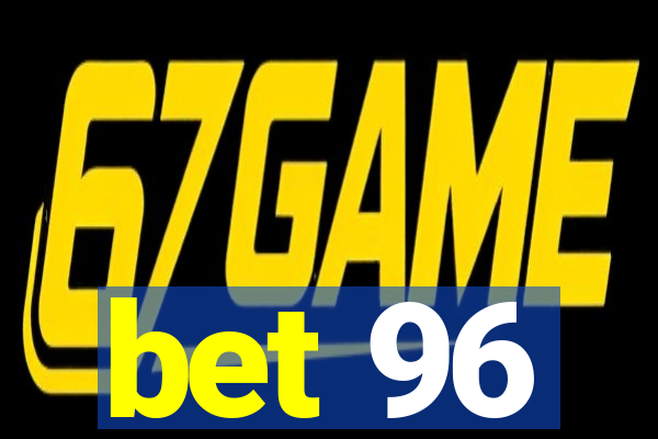 bet 96