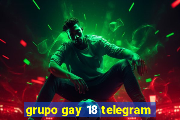 grupo gay 18 telegram