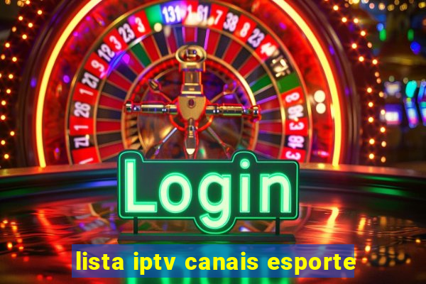 lista iptv canais esporte