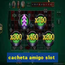 cacheta amigo slot