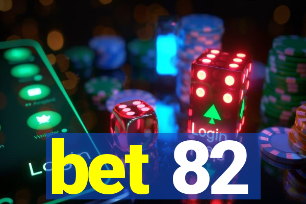 bet 82