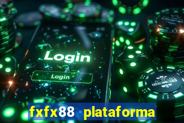 fxfx88 plataforma de jogos