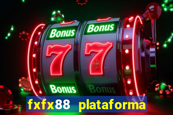 fxfx88 plataforma de jogos