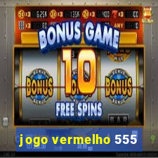 jogo vermelho 555