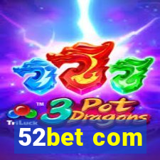 52bet com