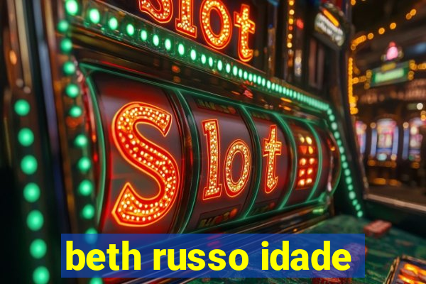 beth russo idade