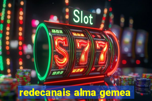 redecanais alma gemea