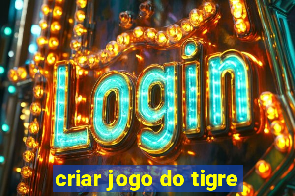 criar jogo do tigre