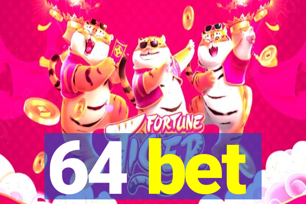 64 bet