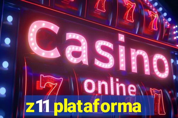 z11 plataforma