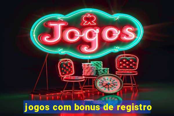 jogos com bonus de registro