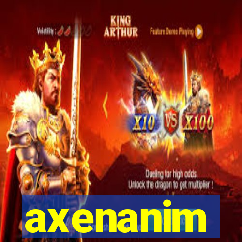 axenanim