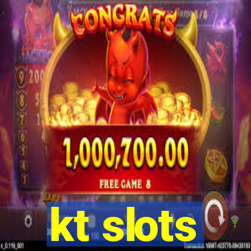 kt slots