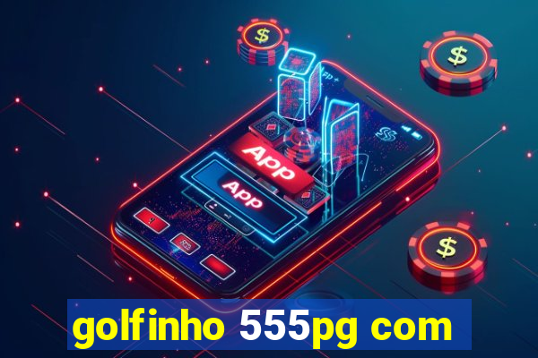 golfinho 555pg com