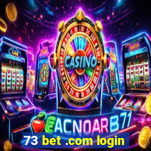 73 bet .com login