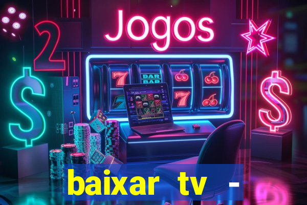 baixar tv - futebol ao vivo