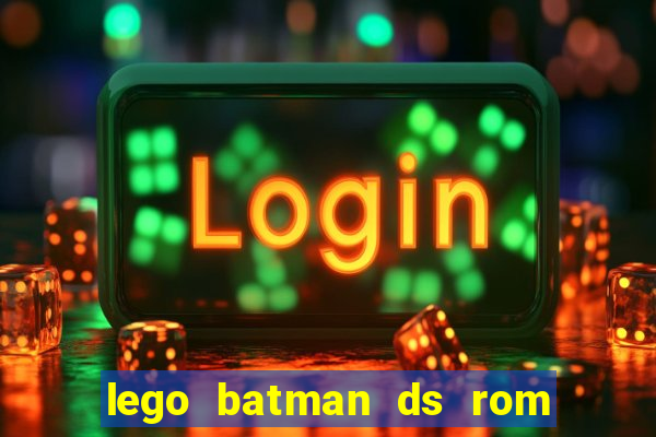 lego batman ds rom pt br