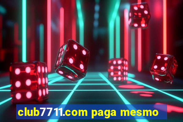 club7711.com paga mesmo