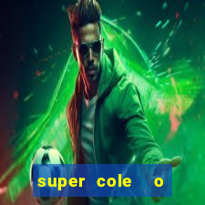 super cole  o 7784 jogos download