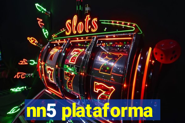 nn5 plataforma