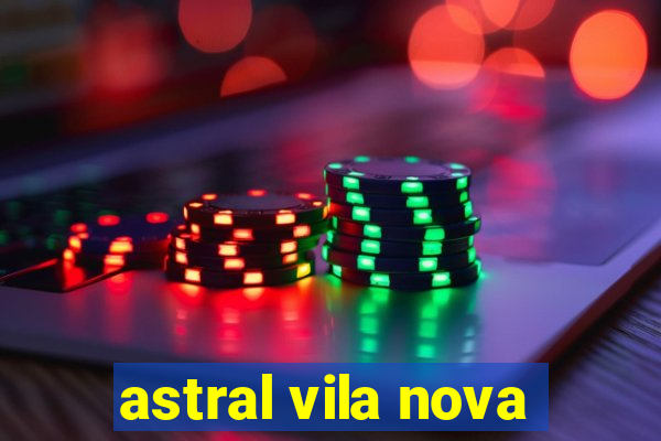 astral vila nova