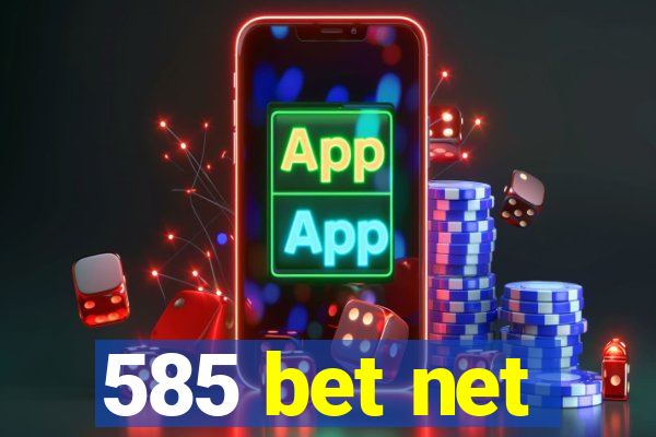 585 bet net