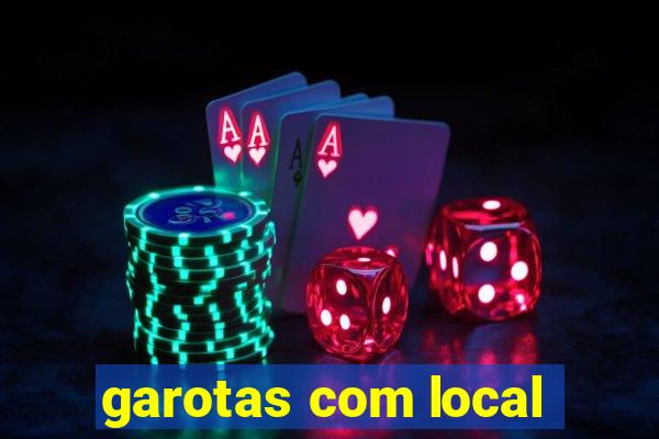 garotas com local