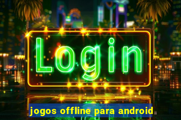 jogos offline para android