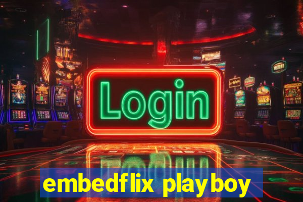 embedflix playboy