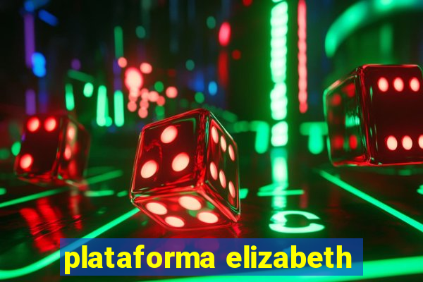 plataforma elizabeth