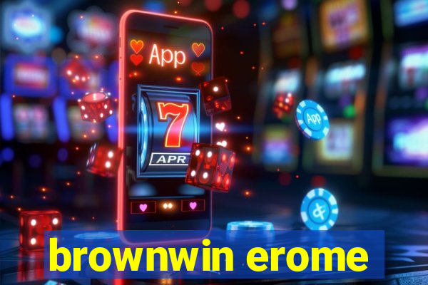 brownwin erome