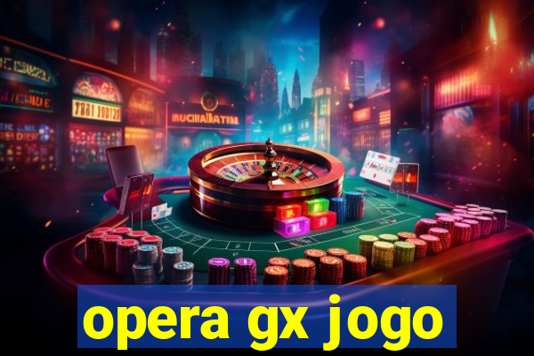 opera gx jogo