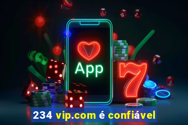 234 vip.com é confiável