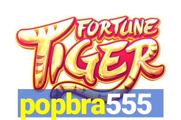 popbra555