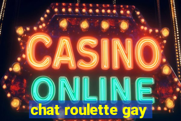 chat roulette gay