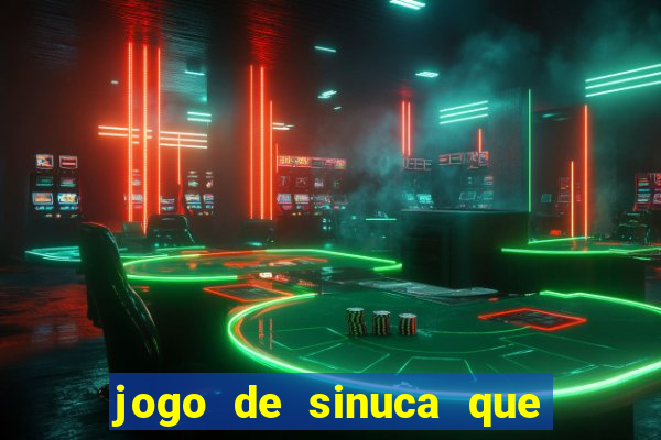 jogo de sinuca que ganha dinheiro de verdade