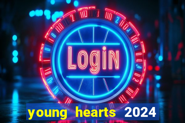 young hearts 2024 assistir online