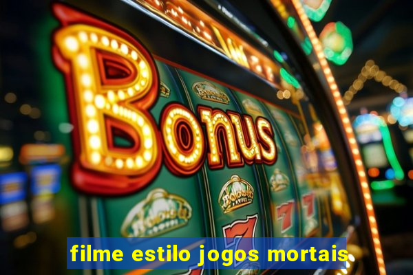 filme estilo jogos mortais