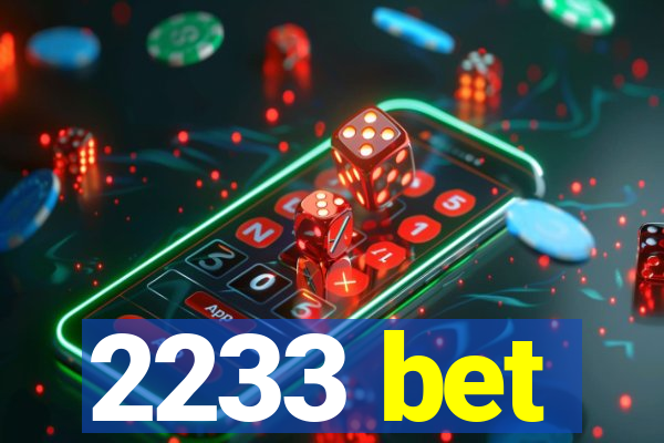 2233 bet