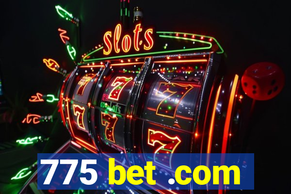 775 bet .com