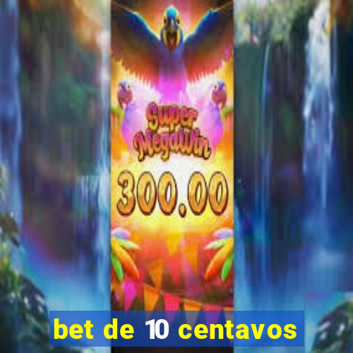 bet de 10 centavos