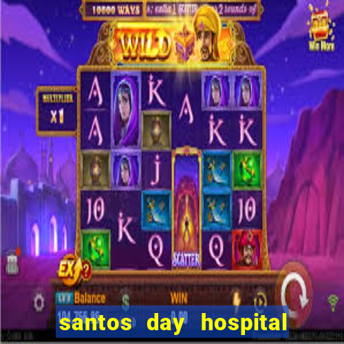 santos day hospital trabalhe conosco