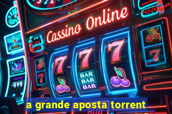 a grande aposta torrent