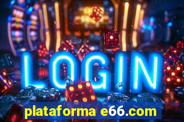 plataforma e66.com