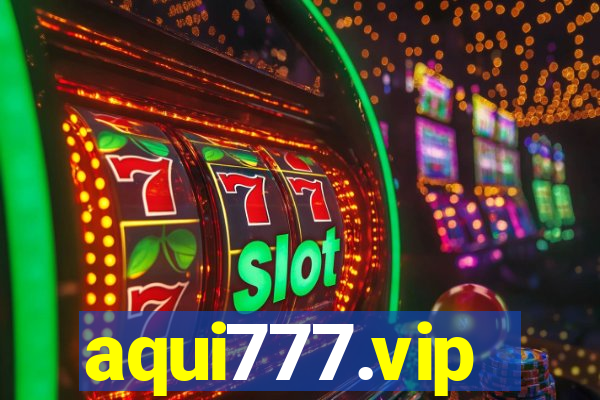 aqui777.vip