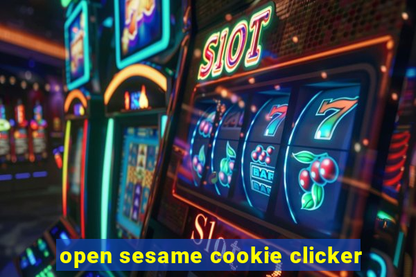 open sesame cookie clicker